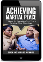 Achieving Marital Peace: 7 Ways to Keep Conflict from Ruining Your Marriage [eBook]