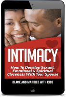 Intimacy: How to Develop Sexual, Emotional & Spiritual Closeness With Your Spouse [eBook]